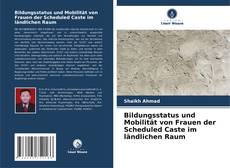 Bookcover of Bildungsstatus und Mobilität von Frauen der Scheduled Caste im ländlichen Raum