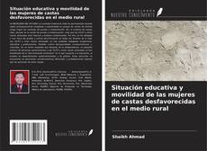 Bookcover of Situación educativa y movilidad de las mujeres de castas desfavorecidas en el medio rural