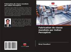 Fabrication de classe mondiale par Indian Perceptive kitap kapağı