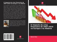 O impacto da crise financeira de 2007-2010 na Europa e na Albânia kitap kapağı