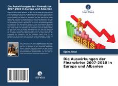 Couverture de Die Auswirkungen der Finanzkrise 2007-2010 in Europa und Albanien