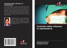 Couverture de Controllo delle infezioni in odontoiatria