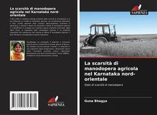 Buchcover von La scarsità di manodopera agricola nel Karnataka nord-orientale