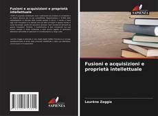 Bookcover of Fusioni e acquisizioni e proprietà intellettuale