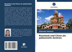 Capa do livro de Russland und China als potenzielle Zentren 