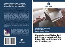 Bookcover of Computergestützter Test mit Schwerpunkt auf der Integrität und Sicherheit der Ergebnisse
