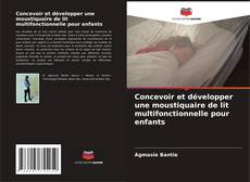 Copertina di Concevoir et développer une moustiquaire de lit multifonctionnelle pour enfants
