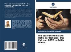 Capa do livro de Die sozioökonomische Rolle der Religion: Der Fall von EOTC in Addis Abeba 