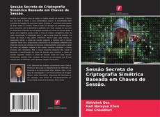 Borítókép a  Sessão Secreta de Criptografia Simétrica Baseada em Chaves de Sessão. - hoz