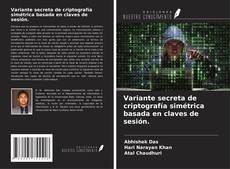Capa do livro de Variante secreta de criptografía simétrica basada en claves de sesión. 