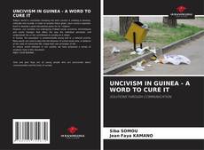 Couverture de UNCIVISM IN GUINEA - A WORD TO CURE IT