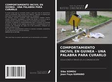 Bookcover of COMPORTAMIENTO INCIVIL EN GUINEA - UNA PALABRA PARA CURARLO