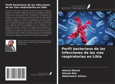 Bookcover of Perfil bacteriano de las infecciones de las vías respiratorias en Libia