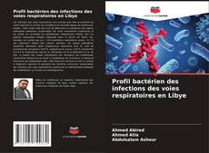 Copertina di Profil bactérien des infections des voies respiratoires en Libye