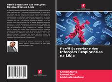 Bookcover of Perfil Bacteriano das Infecções Respiratórias na Líbia