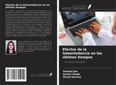 Bookcover of Efectos de la teleortodoncia en los últimos tiempos