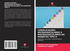 COMPLICAÇÕES MICROVASCULARES E MACROVASCULARES DA DIABETES TIPO II kitap kapağı