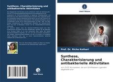 Couverture de Synthese, Charakterisierung und antibakterielle Aktivitäten
