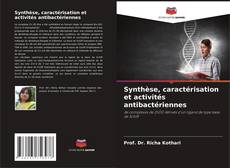 Couverture de Synthèse, caractérisation et activités antibactériennes