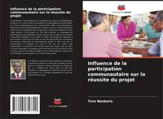 Buchcover von Influence de la participation communautaire sur la réussite du projet