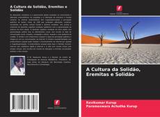Bookcover of A Cultura da Solidão, Eremitas e Solidão