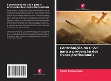 Bookcover of Contribuição do CSST para a prevenção dos riscos profissionais
