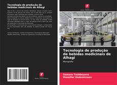 Portada del libro de Tecnologia de produção de bebidas medicinais de Alhagi