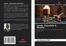 Bookcover of Cocoa, Chocolate & Poverty