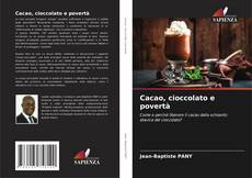 Couverture de Cacao, cioccolato e povertà