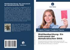 Capa do livro de Wahlbeobachtung: Ein Instrument der demokratischen Ethik 