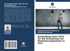 Bookcover of Anwendung eines (GIS) für die Verwaltung von Bewässerungswasser in mco