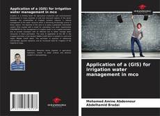 Bookcover of Application of a (GIS) for irrigation water management in mco