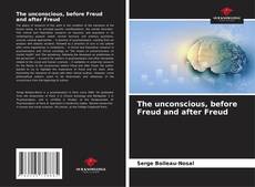 Portada del libro de The unconscious, before Freud and after Freud