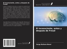 Portada del libro de El inconsciente, antes y después de Freud