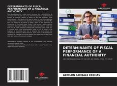Borítókép a  DETERMINANTS OF FISCAL PERFORMANCE OF A FINANCIAL AUTHORITY - hoz