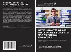 Обложка DETERMINANTES DE LOS RESULTADOS FISCALES DE UNA AUTORIDAD FINANCIERA
