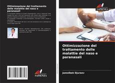 Bookcover of Ottimizzazione del trattamento delle malattie del naso e paranasali