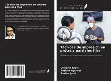 Bookcover of Técnicas de impresión en prótesis parciales fijas