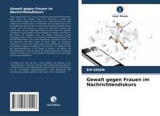 Gewalt gegen Frauen im Nachrichtendiskurs kitap kapağı