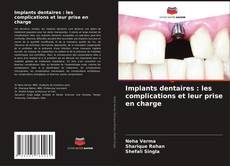Couverture de Implants dentaires : les complications et leur prise en charge