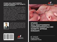 Bookcover of STUDIO SULL'ADATTAMENTO COMPORTAMENTALE DEI SUINETTI APPENA SVEZZATI