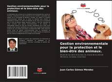 Bookcover of Gestion environnementale pour la protection et le bien-être des animaux.