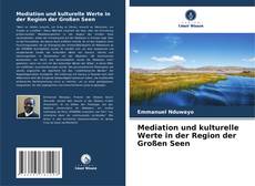 Mediation und kulturelle Werte in der Region der Großen Seen kitap kapağı