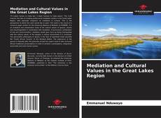 Couverture de Mediation and Cultural Values in the Great Lakes Region