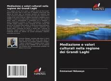 Bookcover of Mediazione e valori culturali nella regione dei Grandi Laghi