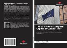 Couverture de The use of the "European Capital of Culture" label