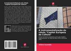 Portada del libro de A instrumentalização do rótulo "Capital Europeia da Cultura"