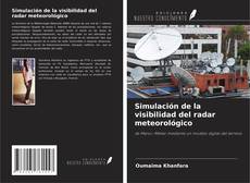 Simulación de la visibilidad del radar meteorológico kitap kapağı