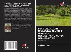 FERTILIZZAZIONE BIOLOGICA DEL RISO IRRIGATO NELL'ESTREMO NORD DEL CAMERUN的封面