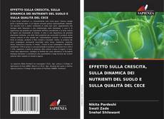 Bookcover of EFFETTO SULLA CRESCITA, SULLA DINAMICA DEI NUTRIENTI DEL SUOLO E SULLA QUALITÀ DEL CECE